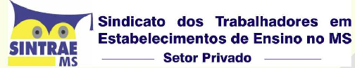 Sintrae/MS - Sindicato dos Trabalhadores em Estabelecimentos de Ensino no MS